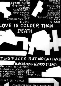 Love Is Colder Than Death : Two Faces But No Guitars